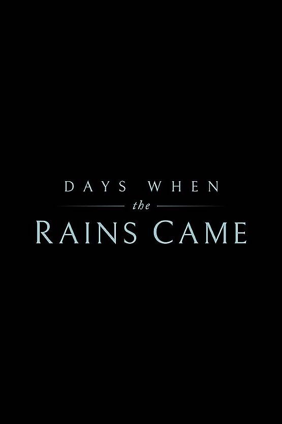 Постер Days When the Rains Came